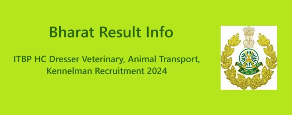 ITBP HC Dresser Veterinary, Animal Transport, Kennelman Recruitment 2024 