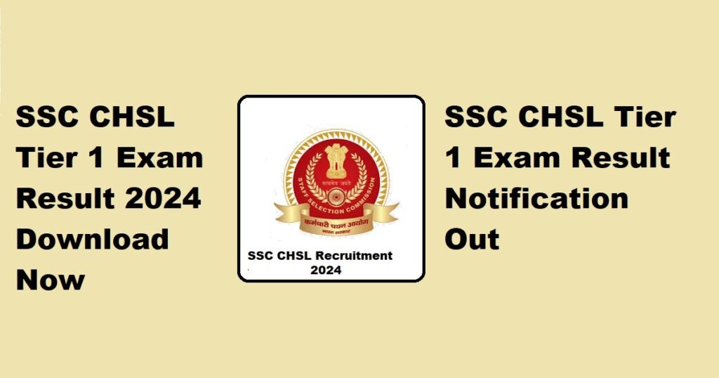 SSC CHSL 2024 Higher Secondary (10+2) Examination 2024 Tier I Result