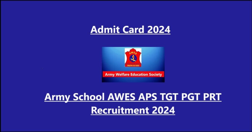 Army School AWES APS TGT PGT PRT OST Admit Card 2024 