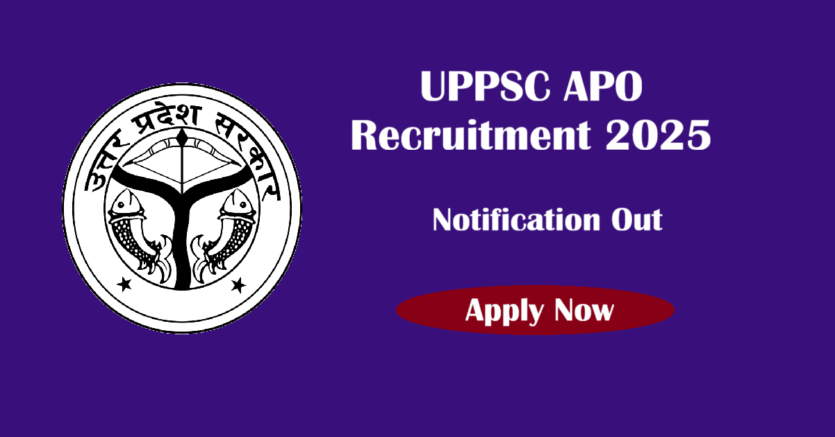 UPPSC APO Recruitment 2025